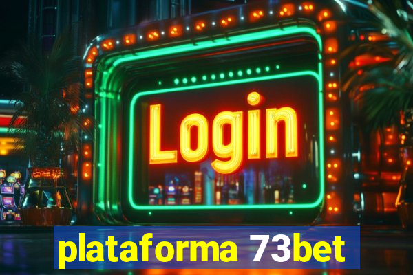 plataforma 73bet